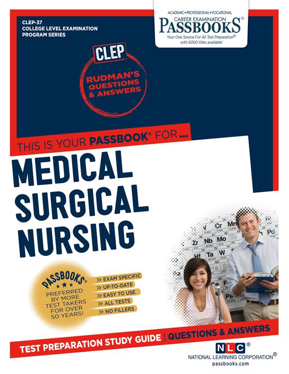 MEDICAL SURGICAL NURSING, College Level Examination Program Series (CLEP)