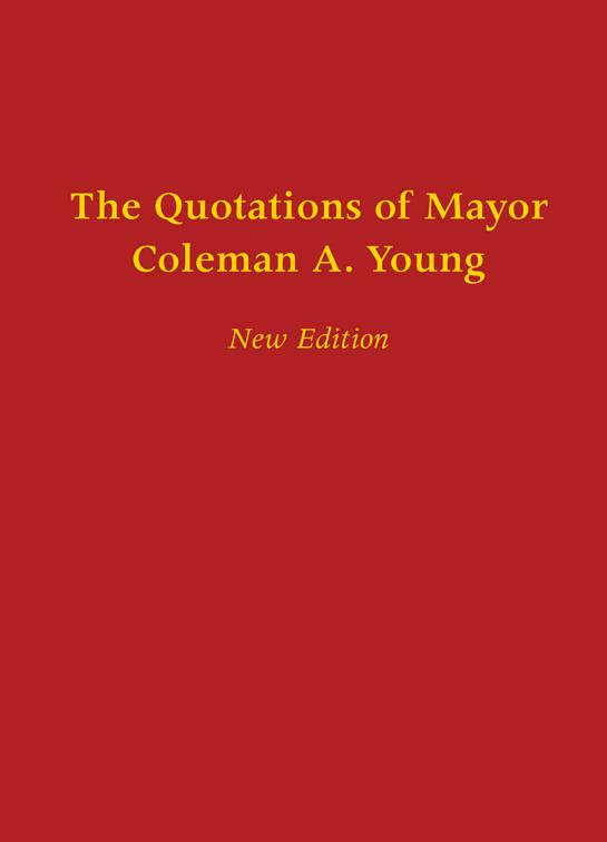 Quotations of Mayor Coleman A. Young, African American Life