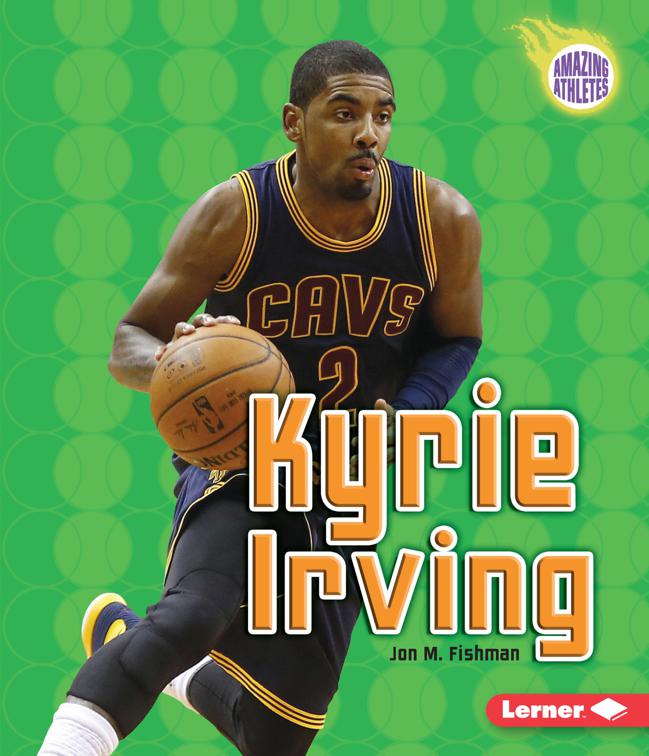 Kyrie Irving, Amazing Athletes