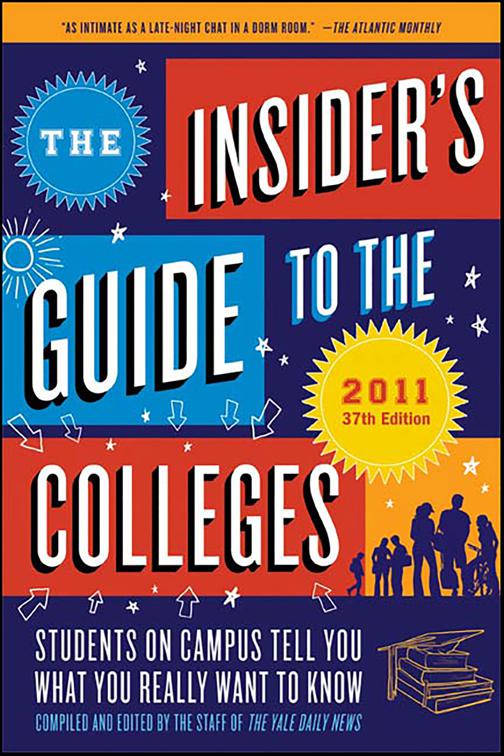 Insider&#x27;s Guide to the Colleges, 2011