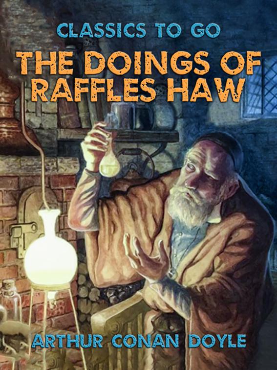 The Doings of Raffles Haw, Classics To Go