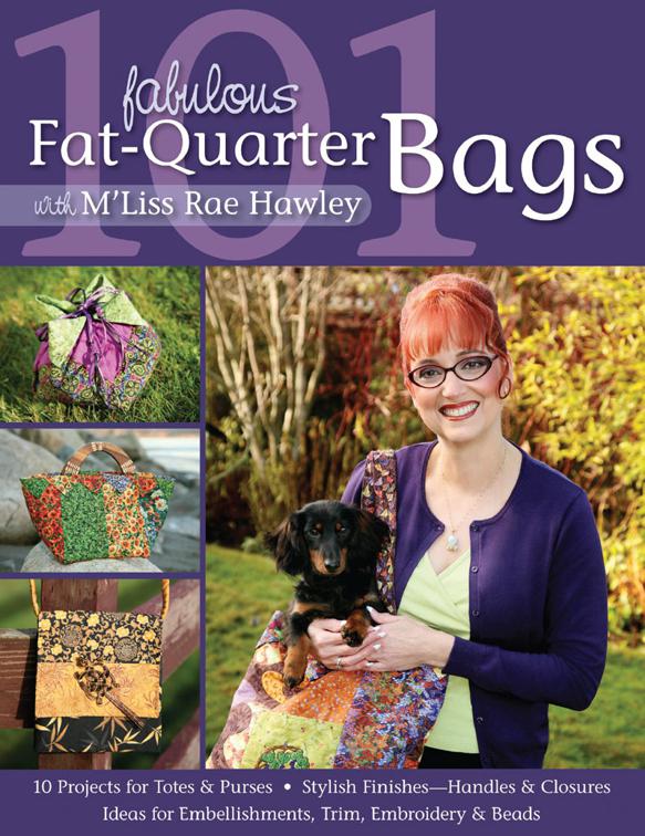 101 Fabulous Fat-Quarter Bags With M&#x27;Liss Rae Hawley