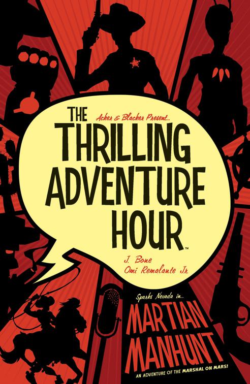 The Thrilling Adventure Hour: Martian Manhunt, The Thrilling Adventure Hour