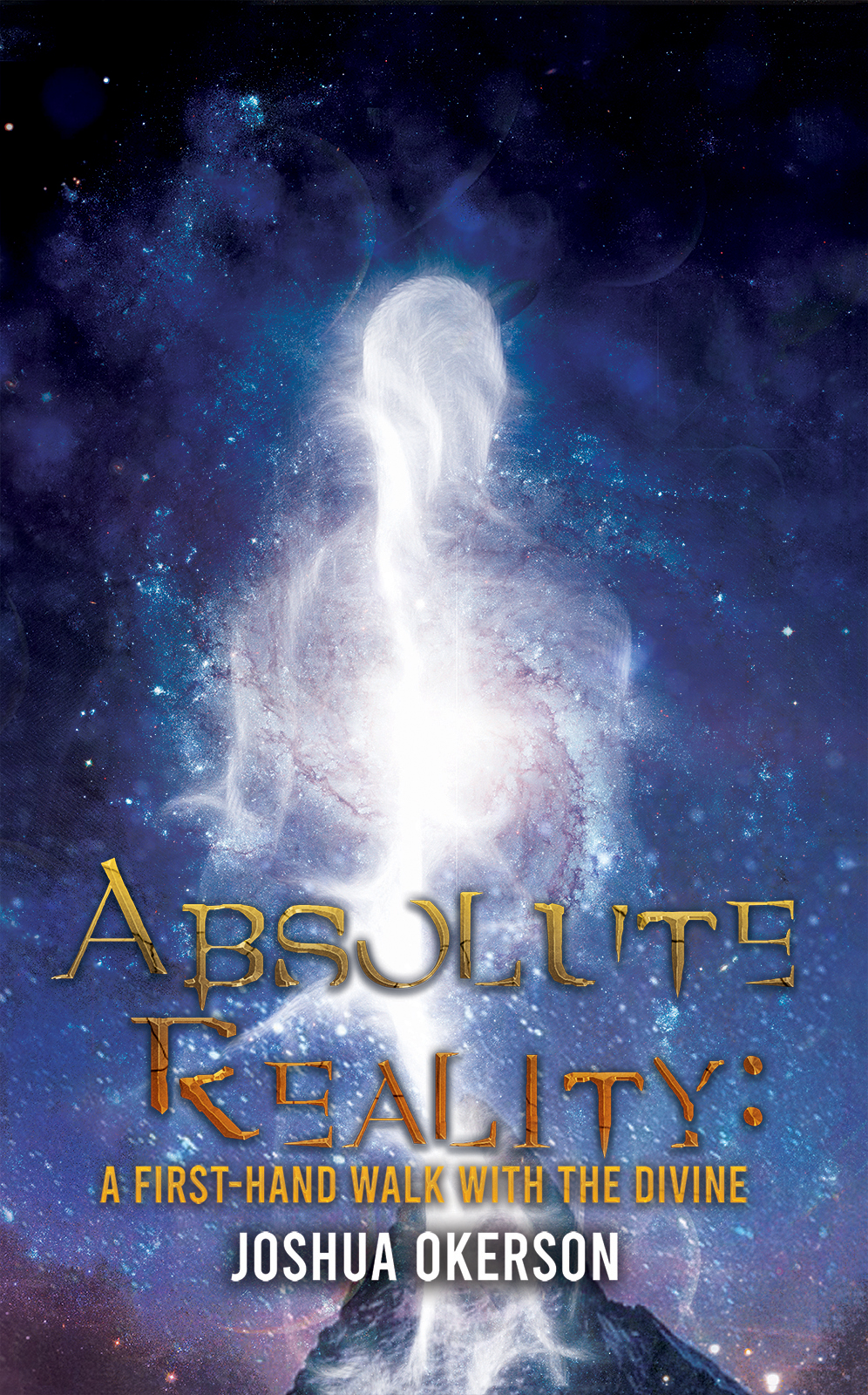 This image is the cover for the book Absolute Reality: A First-Hand Walk with the Divine