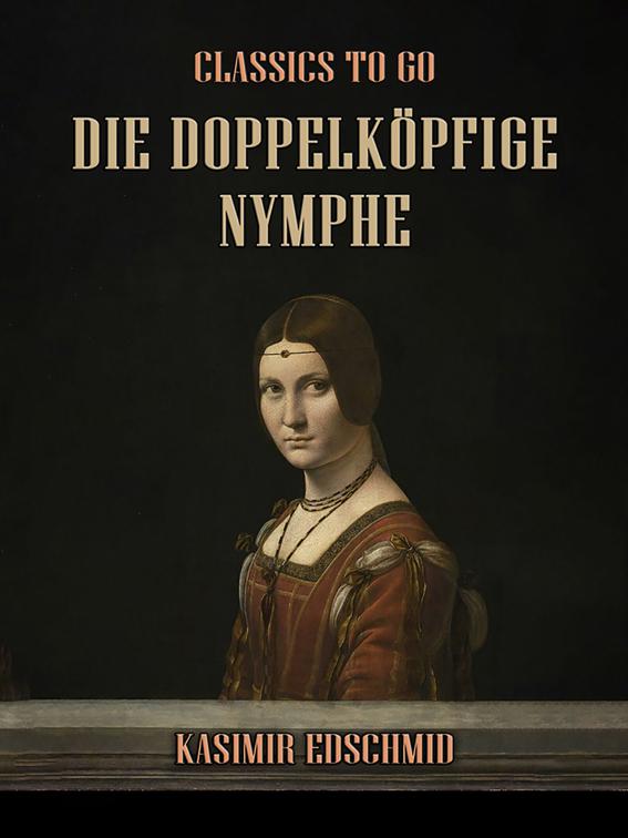 This image is the cover for the book Die doppelköpfige Nymphe, Classics To Go
