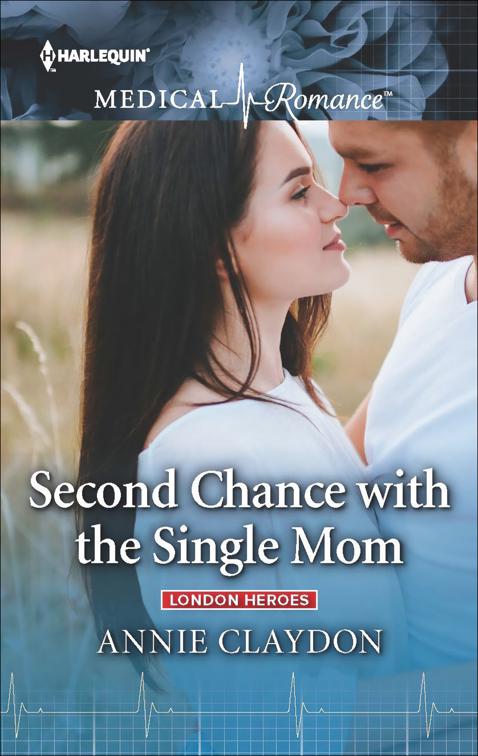 Second Chance with the Single Mom, London Heroes