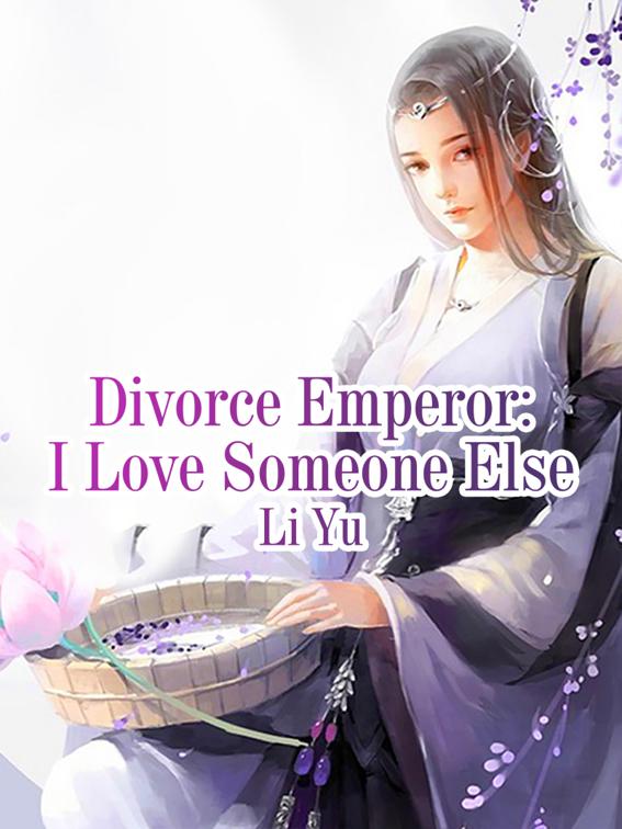 Divorce Emperor: I Love Someone Else, Volume 1