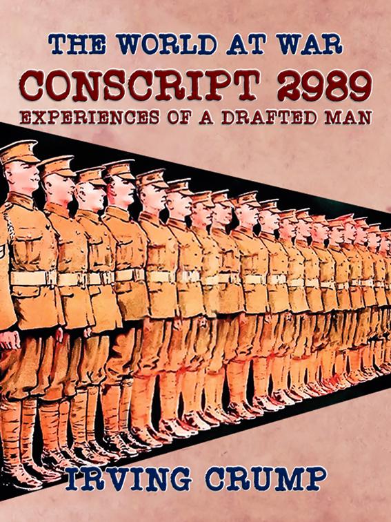 Conscript 2989: Experiences of a Drafted Man, The World At War