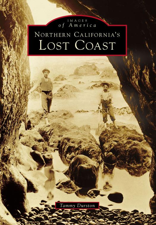 Northern California&#x27;s Lost Coast, Images of America