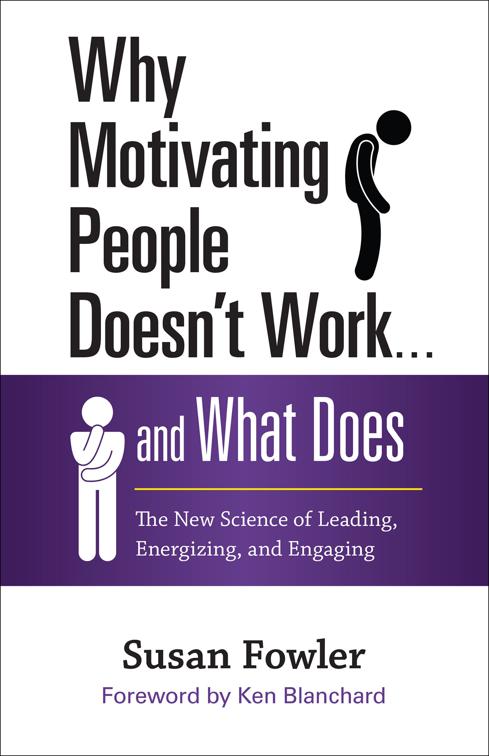 Why Motivating People Doesn&#x27;t Work . . . and What Does