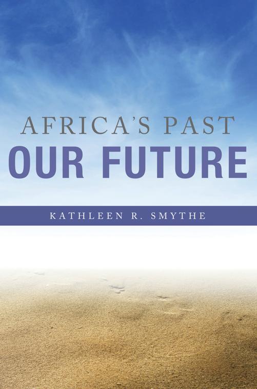Africa&#x27;s Past, Our Future