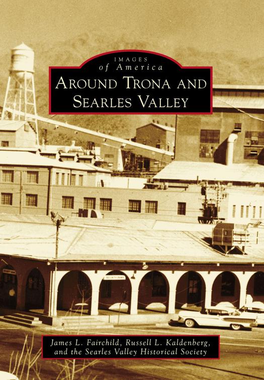 Around Trona and Searles Valley, Images of America