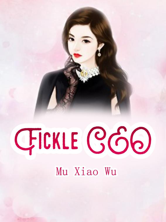 Fickle CEO, Volume 1