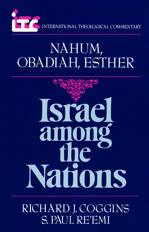 Nahum, Obadiah, and Esther, International Theological Commentary (ITC)