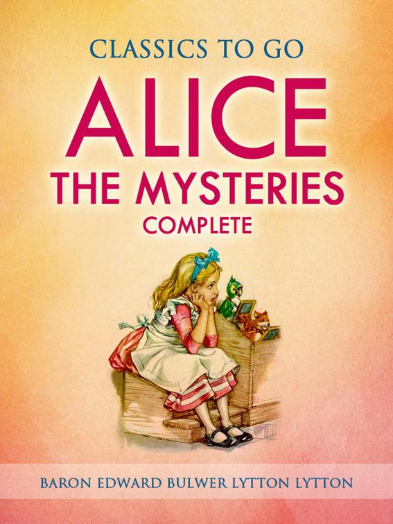 Alice, or the Mysteries, Classics To Go