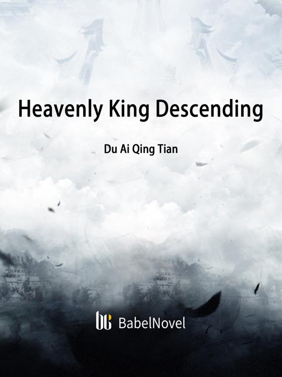 This image is the cover for the book Heavenly King Descending, Volume 4