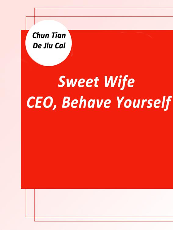 This image is the cover for the book Sweet Wife: CEO, Behave Yourself, Volume 4