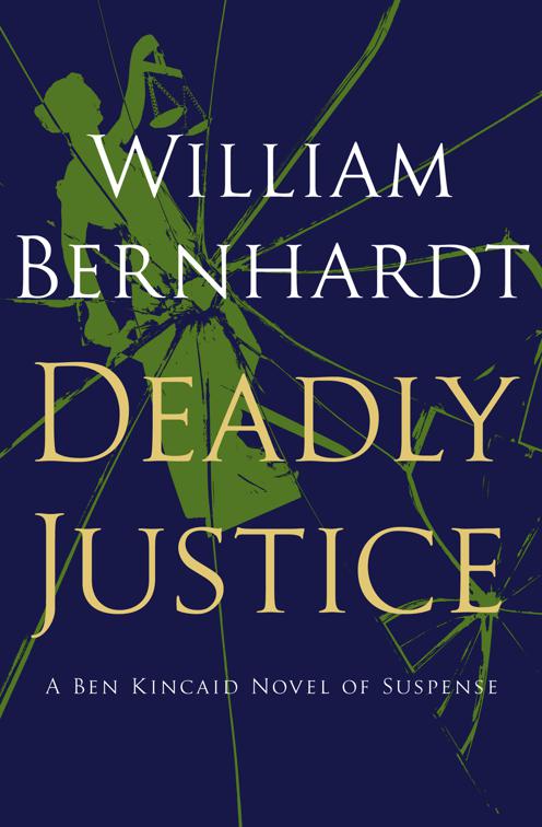 Deadly Justice, The Ben Kincaid Novels