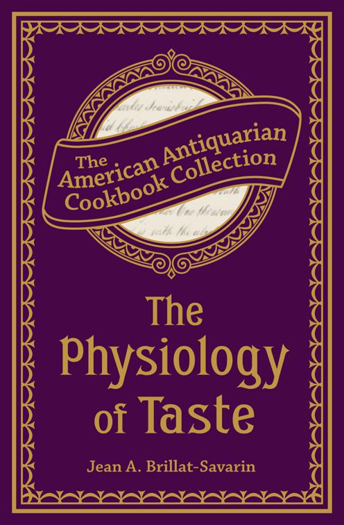 Physiology of Taste, American Antiquarian Cookbook Collection