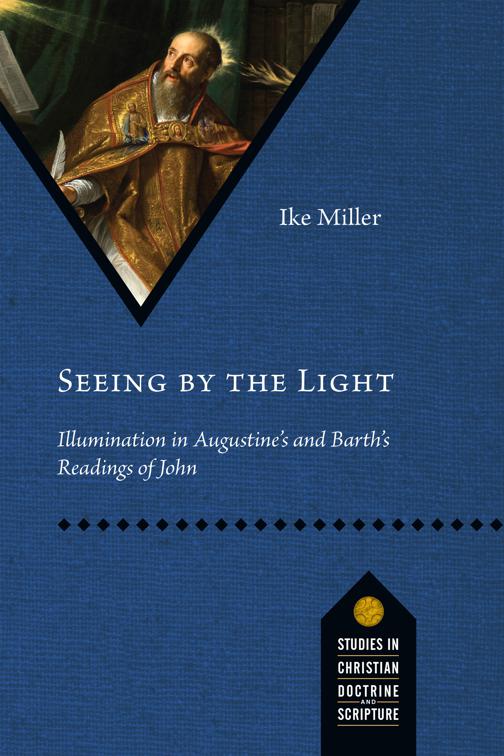 Seeing by the Light, Studies in Christian Doctrine and Scripture