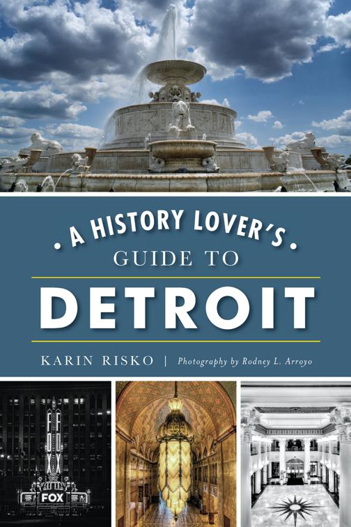 History Lover&#x27;s Guide to Detroit