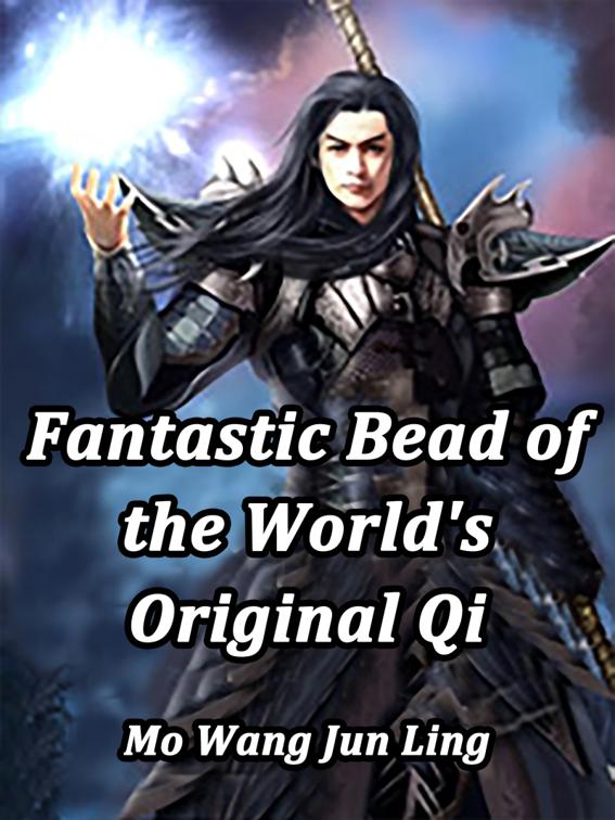 Fantastic Bead of the World&#x27;s Original Qi, Volume 7
