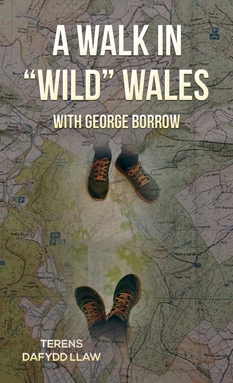 A Walk in &quot;Wild&quot; Wales with George Borrow