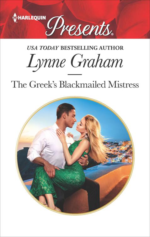 Greek&#x27;s Blackmailed Mistress
