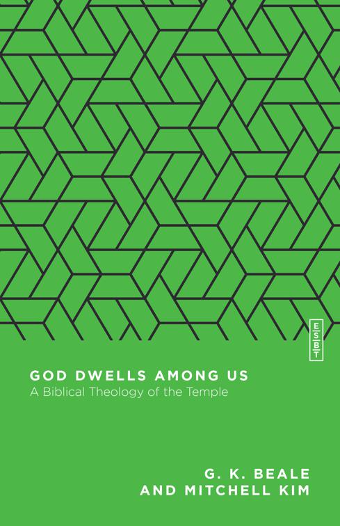 God Dwells Among Us, Essential Studies in Biblical Theology