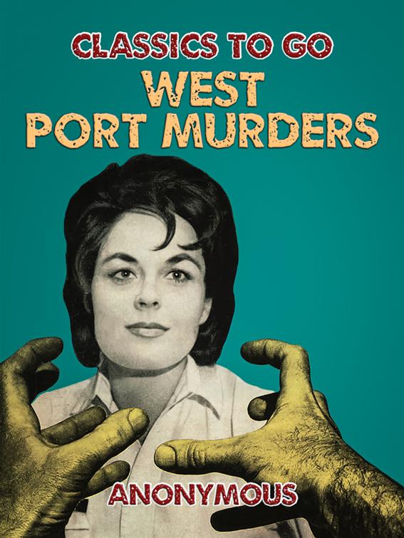 West Port Murders, Classics To Go