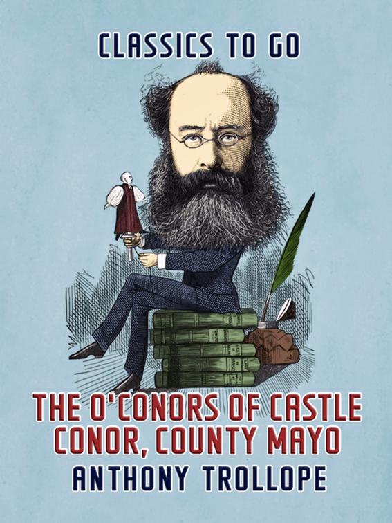 The O&#x27;Conors of Castle Conor, County Mayo, Classics To Go