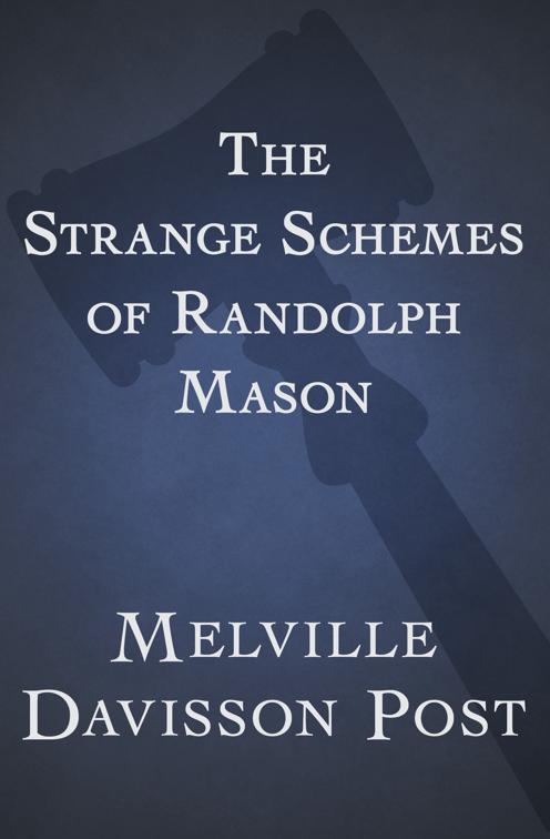 Strange Schemes of Randolph Mason, Randolph Mason