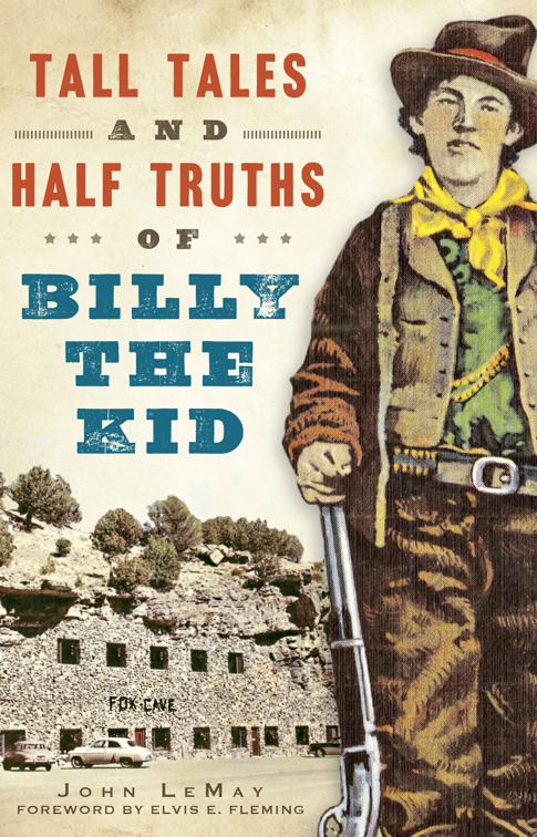Tall Tales and Half Truths of Billy the Kid, American Legends