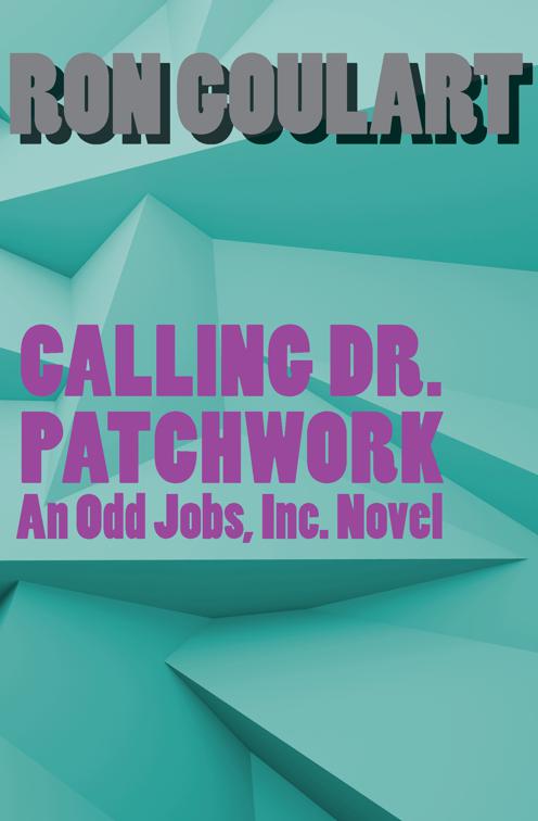 Calling Dr. Patchwork, Odd Jobs, Inc.