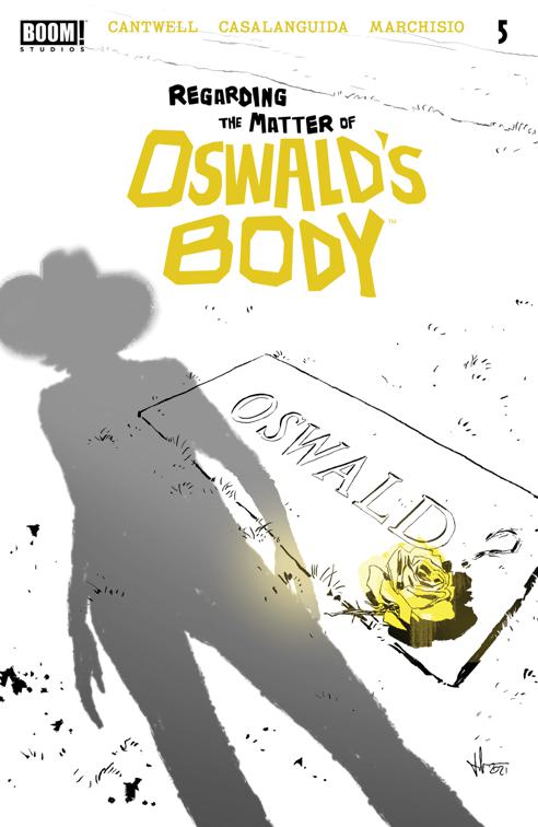 Regarding the Matter of Oswald&#x27;s Body #5, Regarding the Matter of Oswald&#x27;s Body