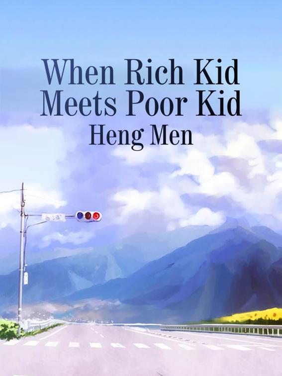 When Rich Kid Meets Poor Kid, Volume 1