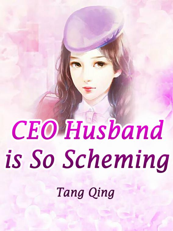 CEO Husband is So Scheming, Volume 1