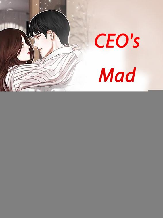 CEO&#x27;s Mad Pursuit Of Wife, Volume 2