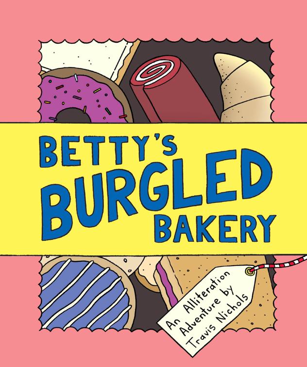 Betty&#x27;s Burgled Bakery