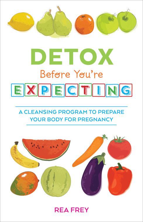 Detox Before You&#x27;re Expecting