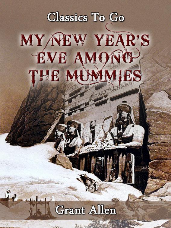 My New Year&#x27;s Eve Among the Mummies, Classics To Go