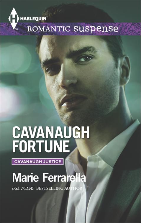 Cavanaugh Fortune, Cavanaugh Justice