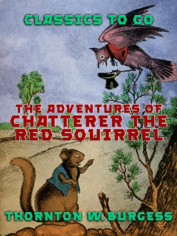 The Adventures of Chatterer the Red Squirrel, Classics To Go
