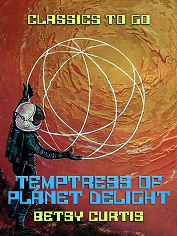 Temptress of Planet Delight, Classics To Go