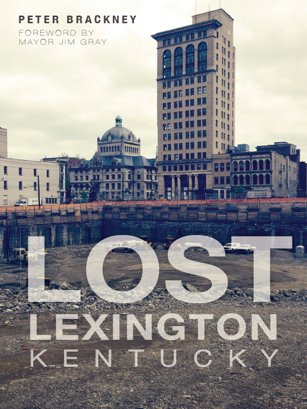 This image is the cover for the book Lost Lexington, Kentucky, Lost