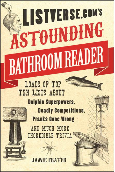 Listverse.com&#x27;s Astounding Bathroom Reader