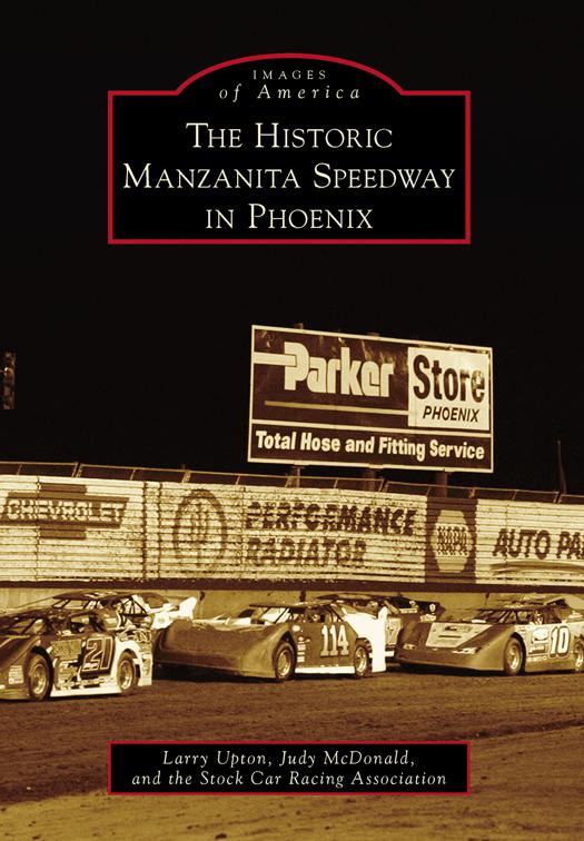 Historic Manzanita Speedway in Phoenix, Images of America