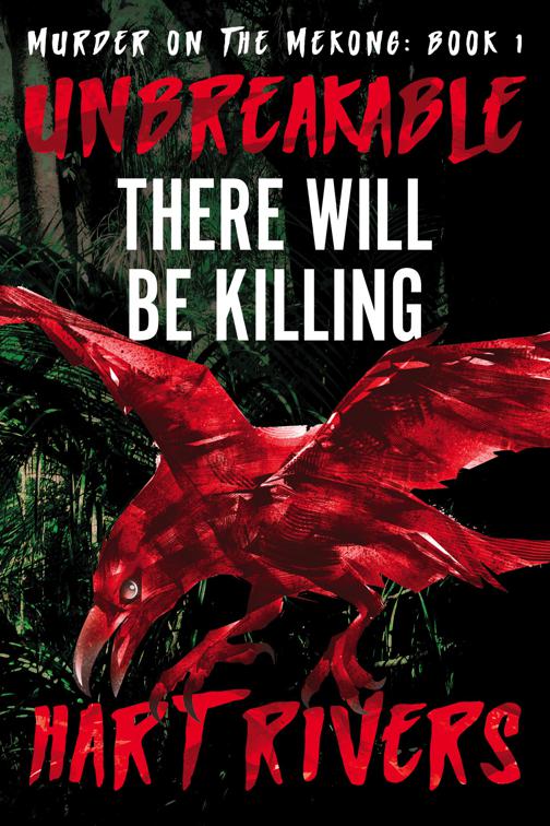 Unbreakable, Murder on the Mekong