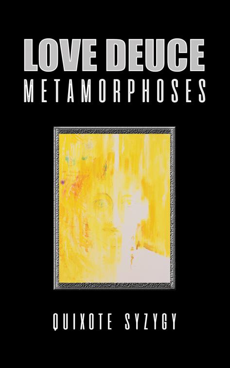 Love Deuce Metamorphoses