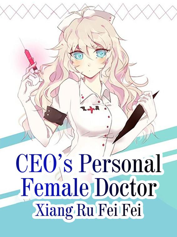 This image is the cover for the book CEO’s Personal Female Doctor, Volume 3